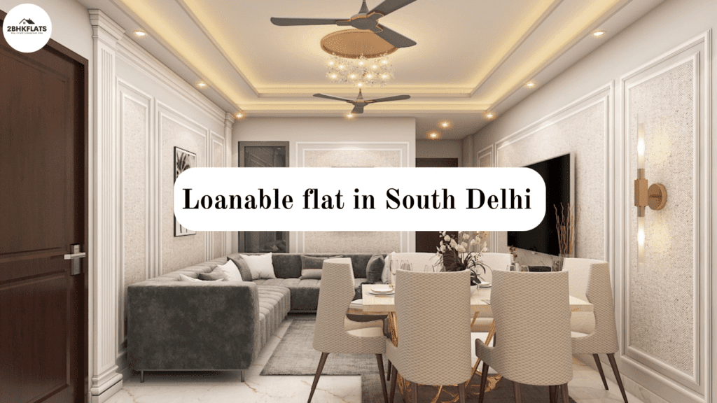 Loanable flat in South Delhi