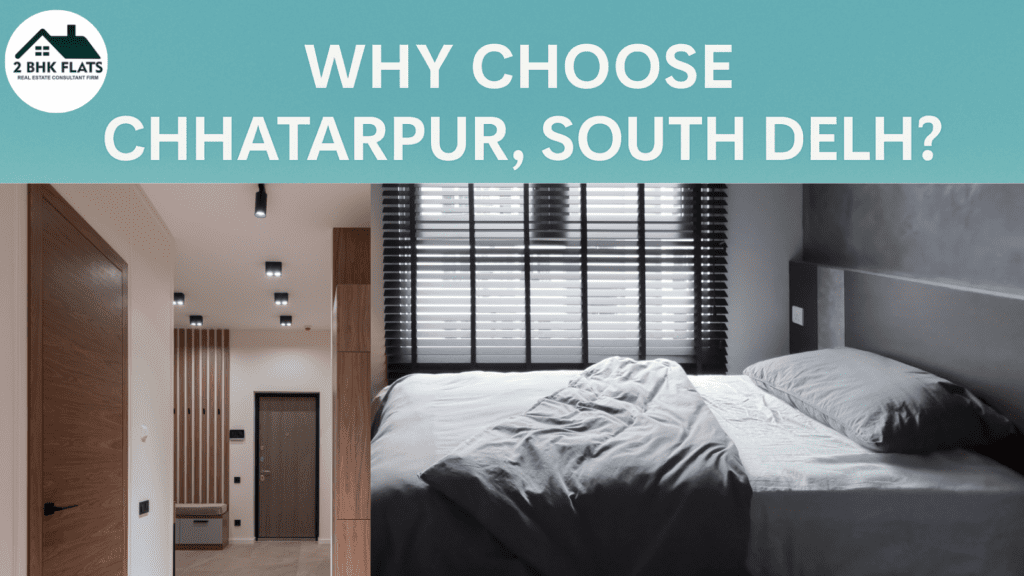 Why choose Chhatarpur, South Delhi