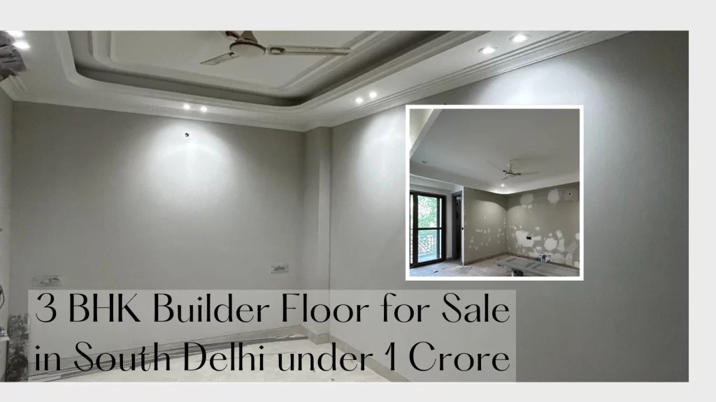 3 BHK builder floor for sale in south Delhi under 1 crore