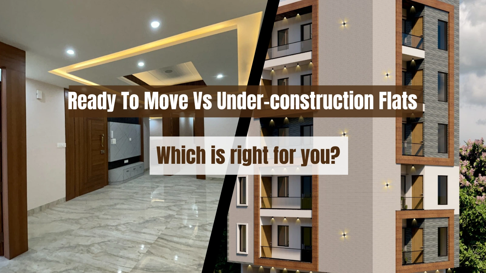 Ready To Move Vs Under-construction. Which is right for you?