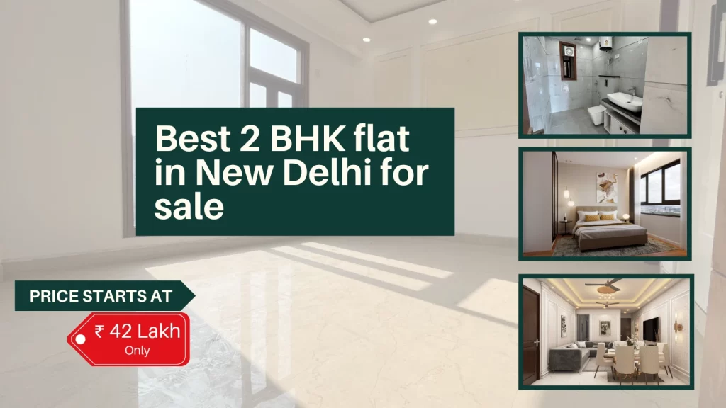 Best 2 BHK flat in New Delhi for sale