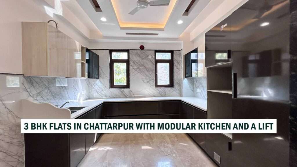 3 BHK flats in Chattarpur with modular kitchen and a lift