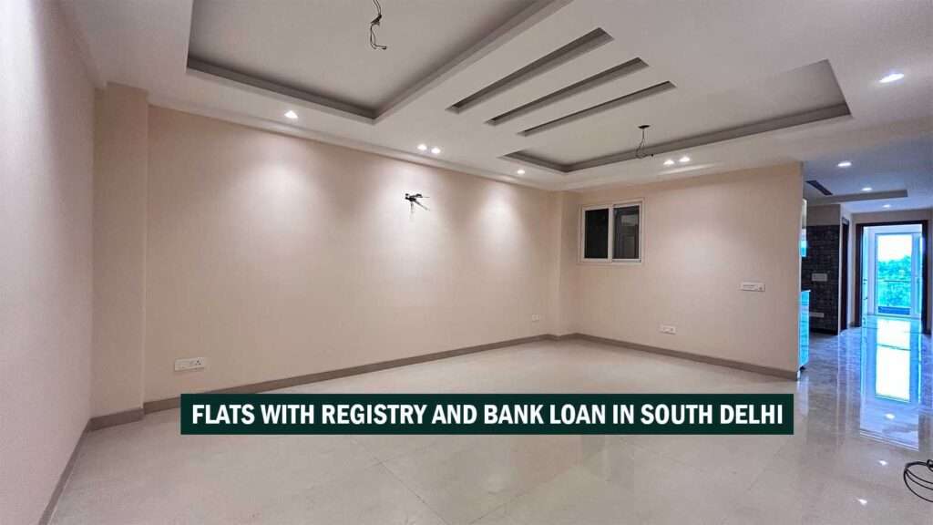 Flats with Registry and Bank Loan in South Delhi