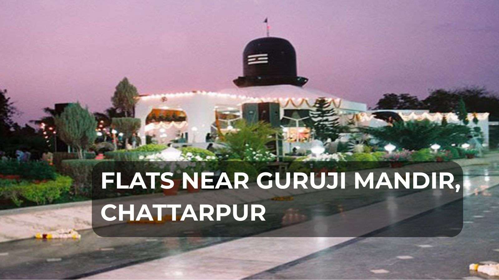 Flats Near Guruji Mandir, Chattarpur, South Delhi