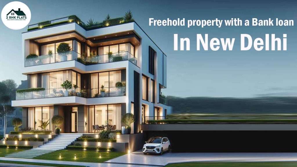 Freehold property with a Bank loan in New Delhi