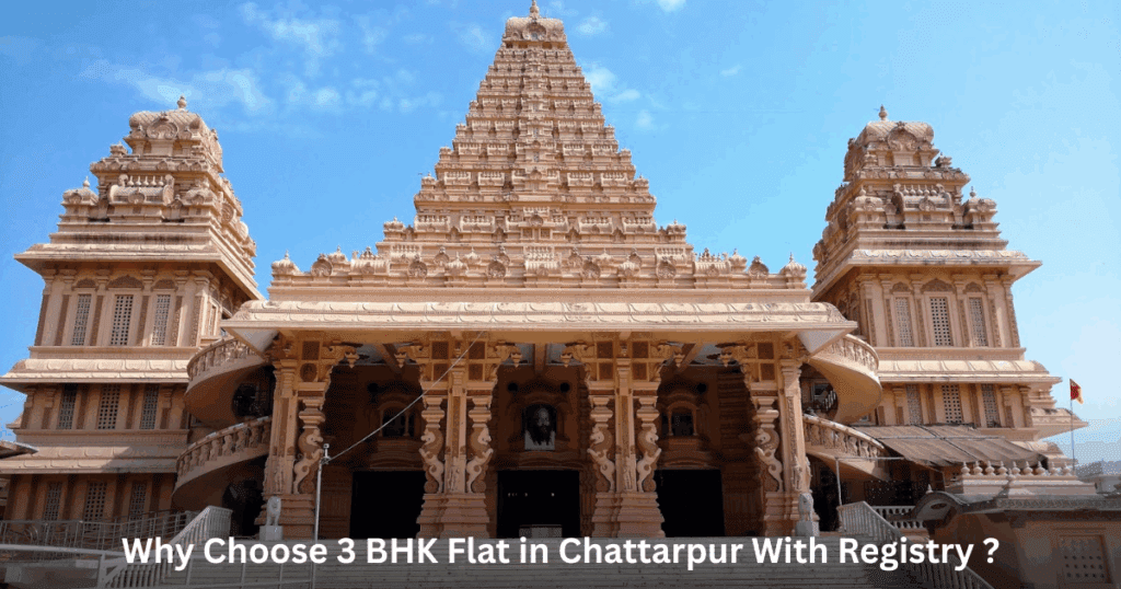 Why Choose 3 BHK Flat in Chattarpur With Registry ?