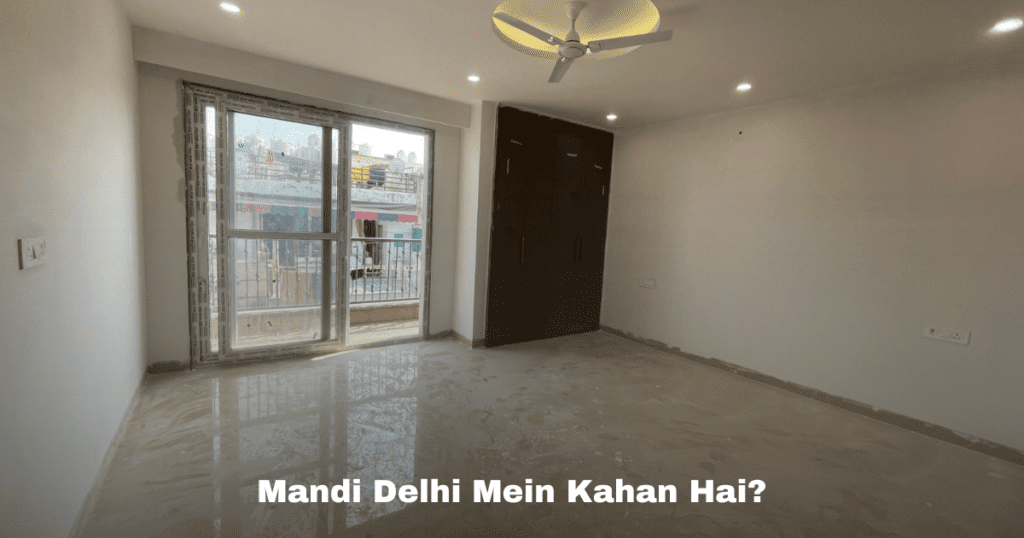 Mandi Delhi Mein Kahan Hai?