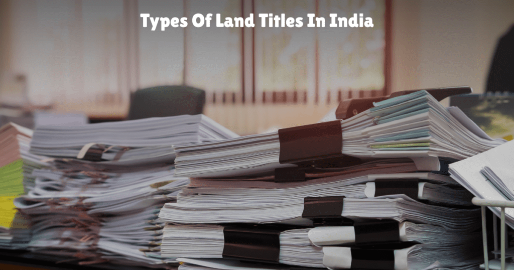 Types Of Land Titles In India