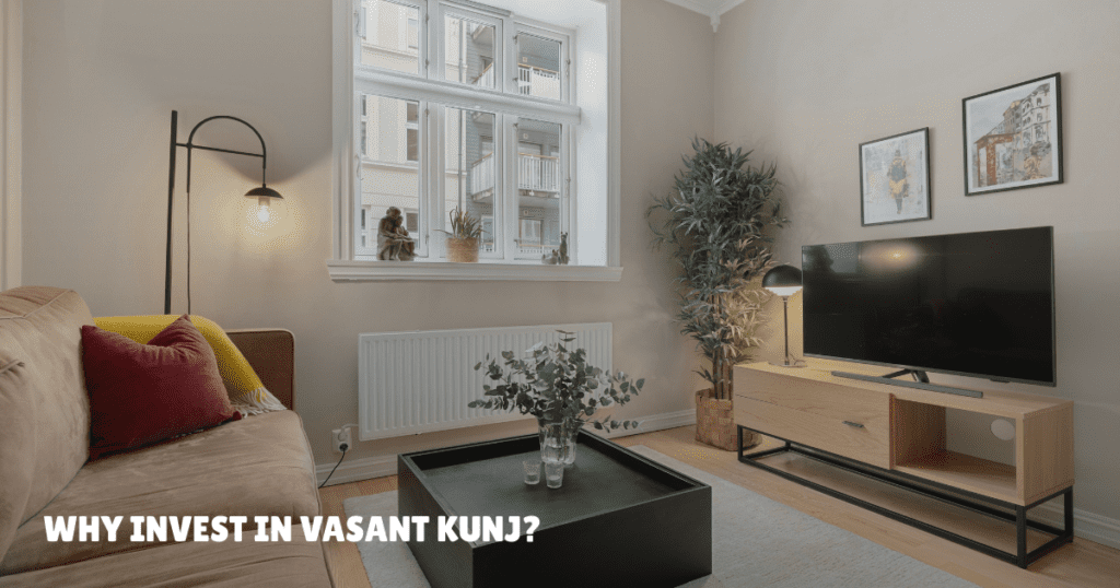 Why Invest in Vasant Kunj?