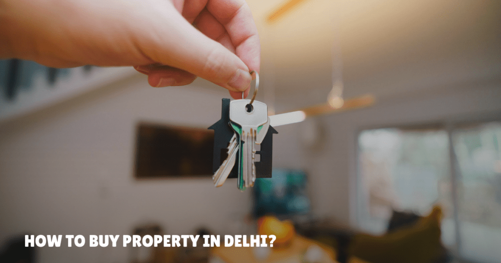How To Buy Property in Delhi?