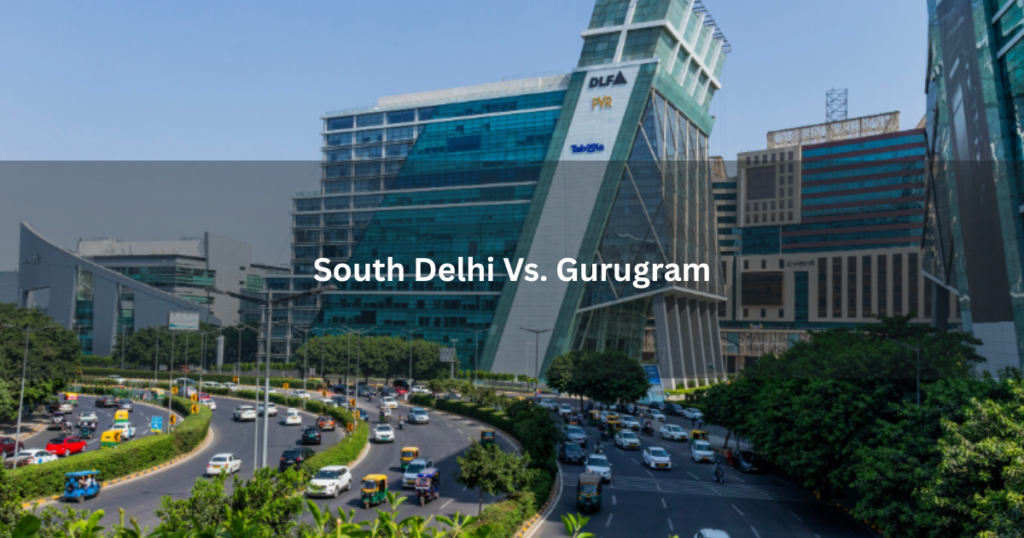 South Delhi Vs. Gurugram